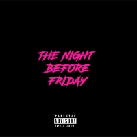 The Night Before Friday EP