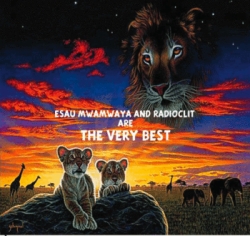  Esau Mwamwaya and Radioclit are The Very Best