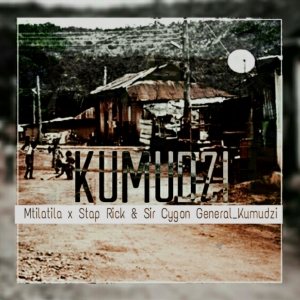 Kumudzi (Feat. Stap Rick and Sir Cygon General)