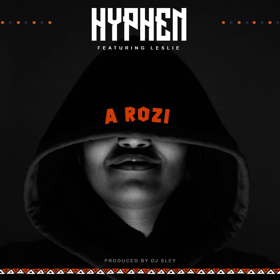 Hyphen - A Rozi ft Leslie (Prod. by DJ Sley) 