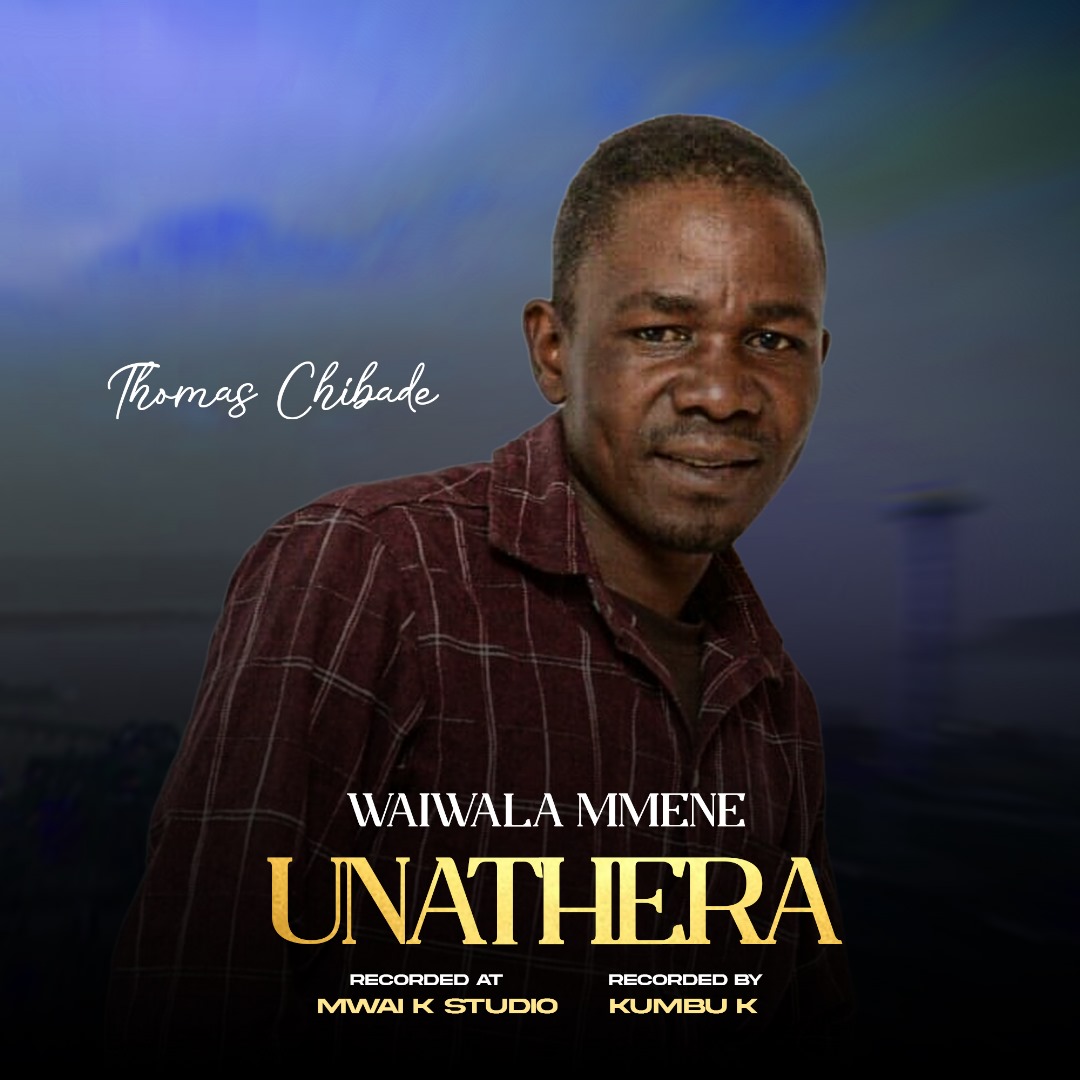 Thomas Chibade - Waiwala Mmene Unathela (Amapiano) - Malawi-Music.com