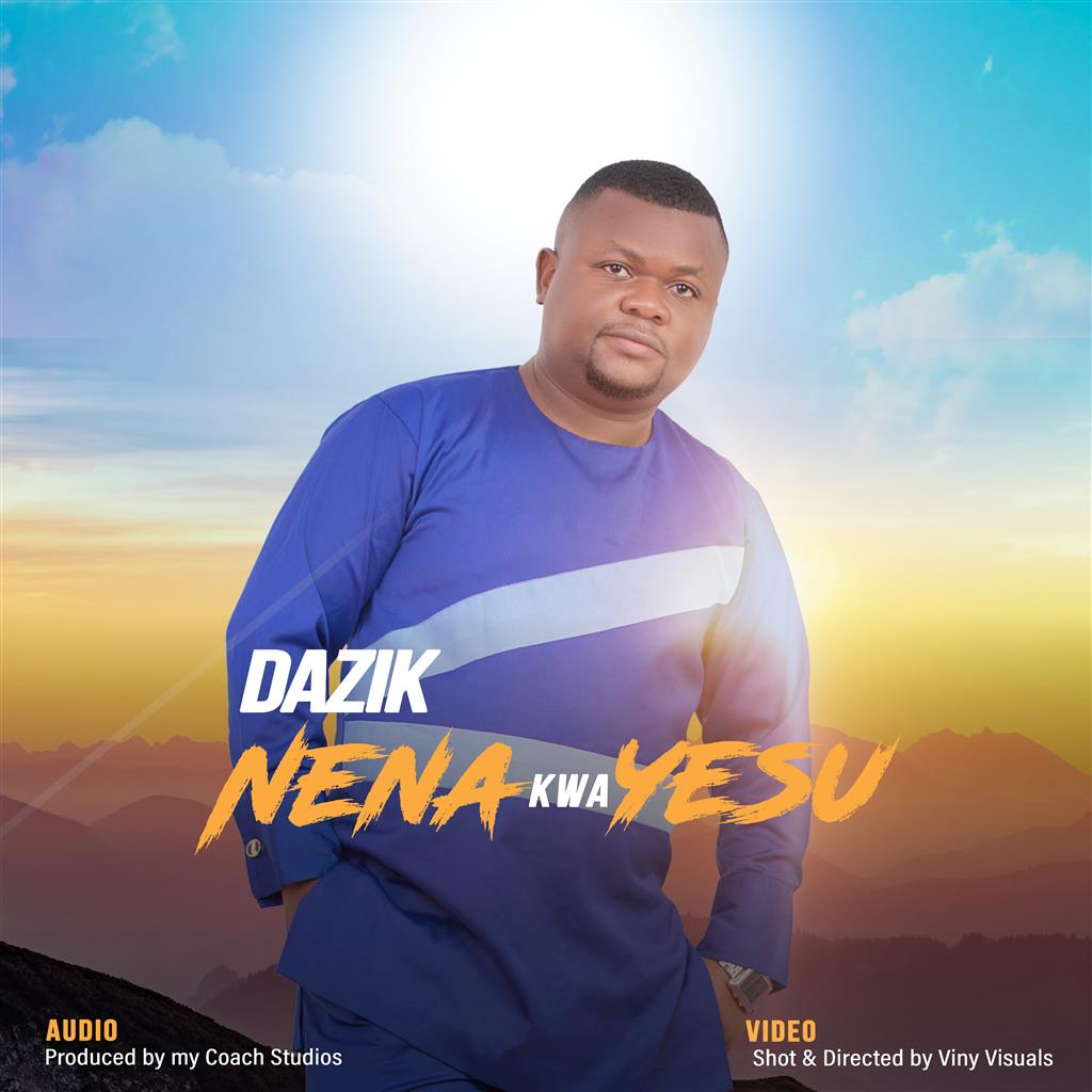 Www Zamob Co Za Music Download - Dazik - Nena Kwa Yese (Gospel) - Malawi-Music.com