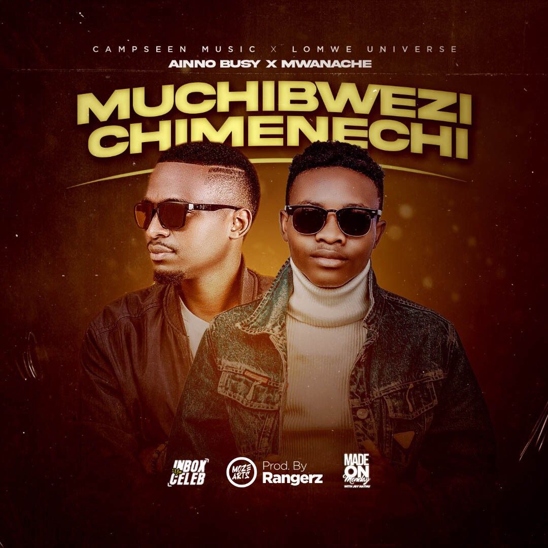 Inno Busy - Muchibwezi Chimenechi Ft Mwanache (prod. Rangerz) - Malawi 