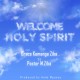 Welcome Holy Spirit 