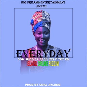 Everyday ( Island Drums Riddim) 